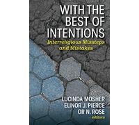 With the Best of Intentions: Interreligious Missteps and Mistakes