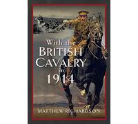 With the British Cavalry in 1914