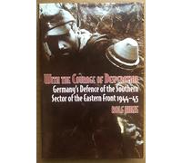With The Courage Of Desperation: Germany's Defence of the Southern Sector of the Eastern Front 1944-45