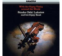With the Gipsy Violin Around the World by Sandor Deki Lakatos
