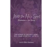 With the Holy Spirit: Meditations & God Stories