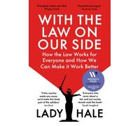 With the Law on Our Side : How the law works for everyone and how we can make it work better