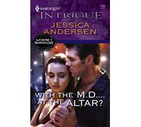 With the M.D....at the Altar? (Harlequin Intrigue)