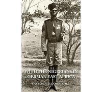 WITH THE NIGERIANS IN GERMAN EAST AFRICA