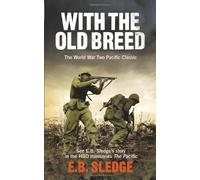 With the Old Breed: The World War Two Pacific Classic (Pacific TV Tie in) by Sledge, Eugene B (March 4, 2010) Paperback