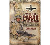 With the Paras in Helmand: A Photographic Diary