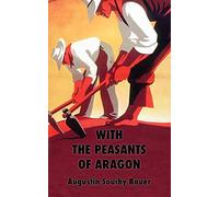 With the Peasants of Aragon: Libertarian Communism In The Liberated Areas