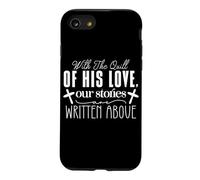 With The Quill Of His Love, our stories are WRITTEN ABOVE Case for iPhone SE (2020) / 7/8