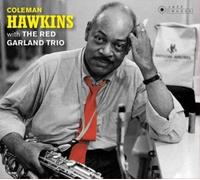 Coleman Hawkins - Coleman Hawkins With The Red Garland Trio + At Ease With Coleman Hawkins (Artwork By Iconic Photographer William Claxton).