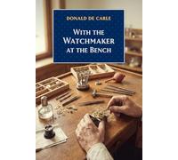 With the Watchmaker at the Bench