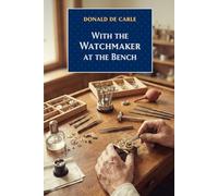 With the Watchmaker at the Bench