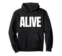 With the Word "Alive" in Huge Letters - Feeling Not Dead Pullover Hoodie