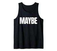with The Word Maybe in Huge Letters Tank Top