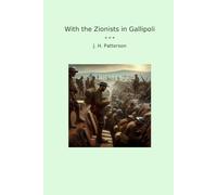 With the Zionists in Gallipoli (Classic Books)