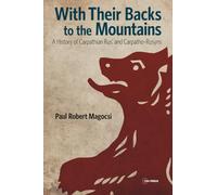 With Their Backs to the Mountains: A History of Carpathian Rus' and Carpatho-Rusyns