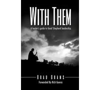 With Them…: A leader’s guide to Good Shepherd leadership