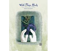 With These Hands: 7 Early Advanced Solos for Piano