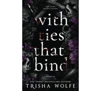 With Ties that Bind: A Dark Romance (Broken Bonds 4 - 6)