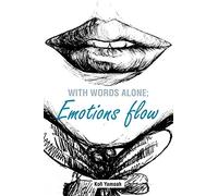 With Words Alone; Emotions Flow