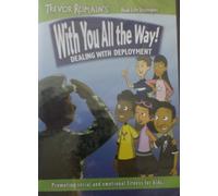 With You All the Way! Dealing with Deployment - Trevor Romain's Real-life Strategies