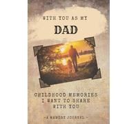 With You As My Dad: Childhood Memories I Want To Share With You