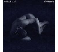 Withered Hand - How To Love
