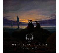 Withering Worlds - The Long Goodbye (Ltd.Digi)