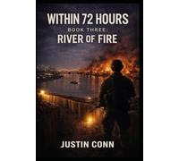 Within 72 Hours Book Three: River of Fire