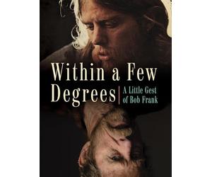 Within A Few Degrees: A Little Gest of Bob Frank