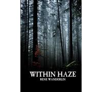 WITHIN HAZE: Choose what keeps you whole