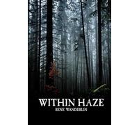 WITHIN HAZE: Choose what keeps you whole