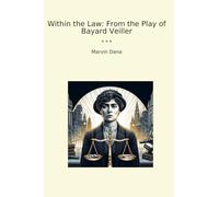Within the Law: From the Play of Bayard Veiller (Classic Books)