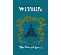 WITHIN The Sacred Space: A Guided Journal for Boundaries, Emotional Healing & Reclaiming Your Peace