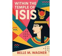 Within The Temple of Isis: Illustrated