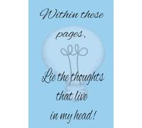 Within These Pages, lie the thoughts that live in my head: notebooks | writing | religion | diary | blank lined pages