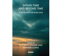 Within Time and Beyond Time: A Festschrift for Pearl King