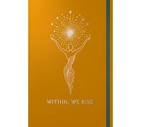 Within, We Rise - 200 Page Notebook Journal for Mindfulness, Personal Transformation