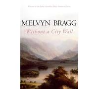 Without a City Wall: Winner of the John Llewellyn Rhys Prize