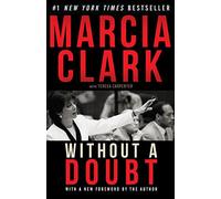 Without a Doubt - Paperback NEW Clark, Marcia 2016-04-28