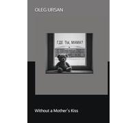 Without a Mother's Kiss