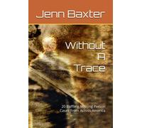 Without A Trace: 20 Baffling Missing Person Cases From Across America