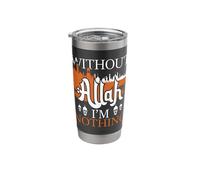 Without Allah I'm Nothing - Islam Islamic Muslim Ramadan Stainless Steel Insulated Tumbler