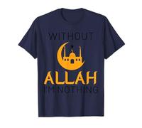 Without Allah I'm Nothing Islamic Muslim Ramadan Kareem T-Shirt