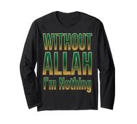 Without Allah I'm Nothing Islamic Ramadan 2026 Muslim Long Sleeve T-Shirt