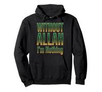 Without Allah I'm Nothing Islamic Ramadan 2026 Muslim Pullover Hoodie