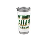 Without Allah I'm Nothing Islamic Ramadan 2026 Muslim Stainless Steel Insulated Tumbler