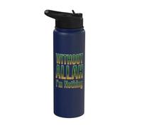 Without Allah I'm Nothing Islamic Ramadan 2026 Muslim Stainless Steel Insulated Water Bottle
