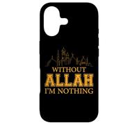 Without Allah I'm Nothing Islamic Tee Muslim Case for iPhone 17