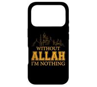 Without Allah I'm Nothing Islamic Tee Muslim Case for iPhone 17 Pro