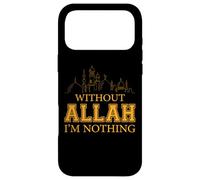 Without Allah I'm Nothing Islamic Tee Muslim Case for iPhone 17 Pro Max